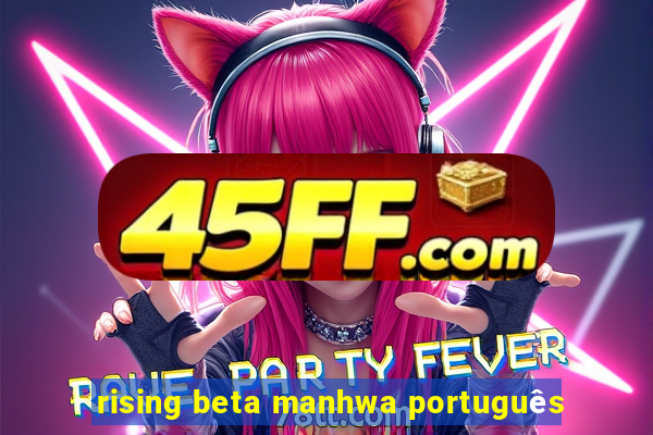 rising beta manhwa português